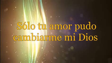 SÓLO TU AMOR .